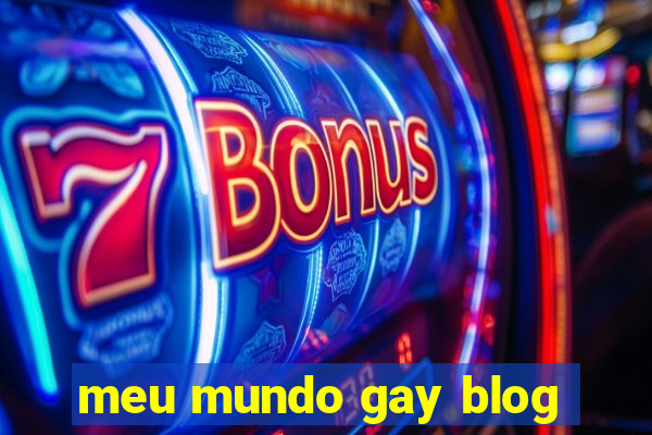 meu mundo gay blog